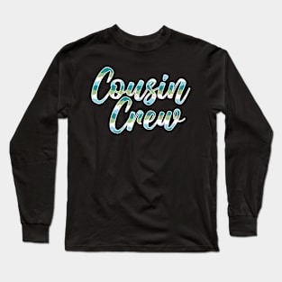 Cousin Crew Long Sleeve T-Shirt